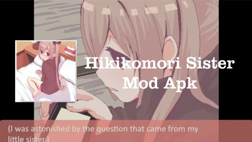 Tentang Hikikomori Sister Mod Apk